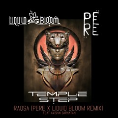 Temple Step Project, Avishai Barnatan - Raqsã (Liquid Bloom And PERE Remix)