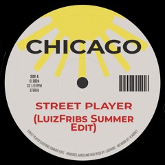 Chicago - Street Player (LuizFribs Summer Edit) [FREE DL]