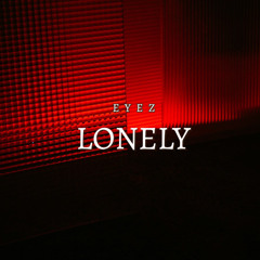 Eyez - Lonely