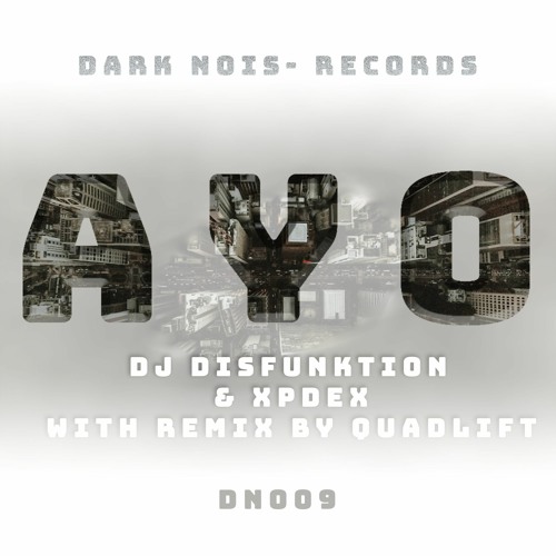 AYO (Original Mix) - DJ Disfunktion & XPDEX [Buy on Beatport]