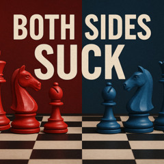 Both sides suck
