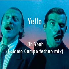 Yello - Oh Yeah (Calamo Campo Techno Mix)