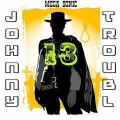 Mega Sonic - Thirteen (ft. Johnny Trouble) 2o23