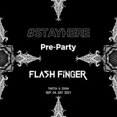 Flash Finger DJ Live I STAYHERE Pre-Party 4th Sep, 2021