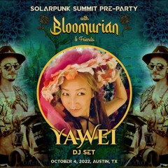 SolarPunk Preparty with Bloomurian & Friends - DJ Set by Yawei