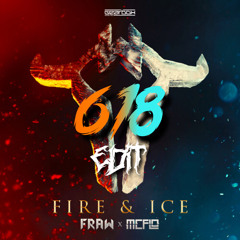 Fraw & MC Flo - FIRE & ICE [618 EDIT] (FREE DOWNLOAD)
