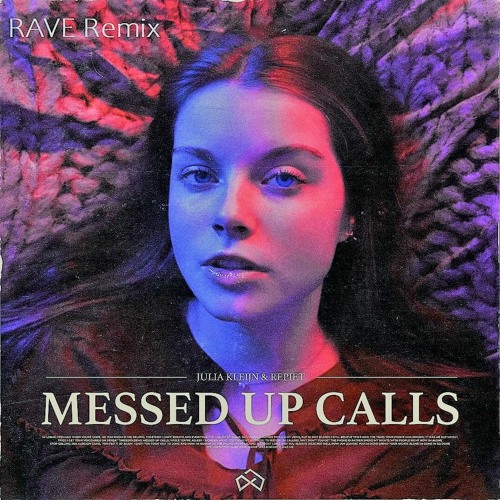 Julia Kleijn & Repiet - Messed Up Calls (RAVE Remix)