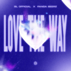 BL Official & Panda Beerz - Love The Way