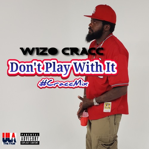 WIZO Cracc - Don't Play Wih It #CraccMix