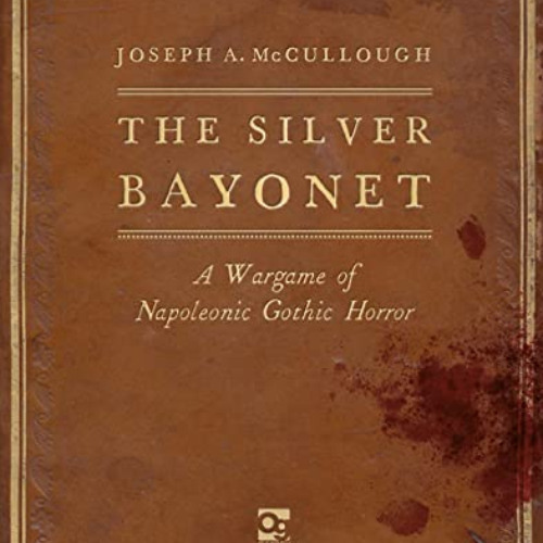VIEW KINDLE ✅ The Silver Bayonet: A Wargame of Napoleonic Gothic Horror (The Silver B