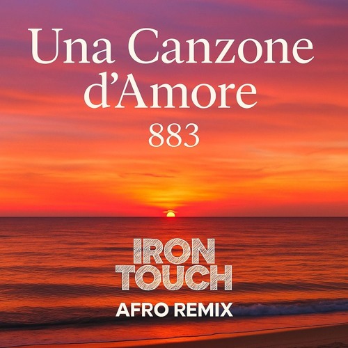883 - Una Canzone D'Amore (Iron Touch AFRO REMIX).mp3