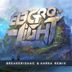 Electro Light - Don't Allow (Breakerisaac & Aarka Remix)