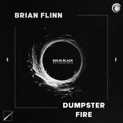 Brian Flinn - Dumpster Fire *July 5th*