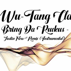 Wu-Tang Clan - Bring Da Ruckus (JustIn Flow Remix) Instrumental