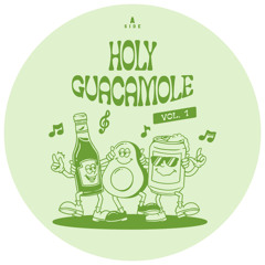 MOLEWAX001 Various Artists - Holy Guacamole Vol. 1 |PREVIEW| (Vinyl Only)