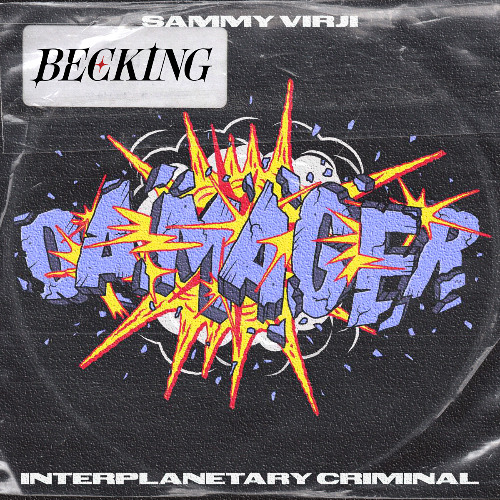 Sammy Virji x Interplanetary Criminal - Damager (Becking Bootleg)