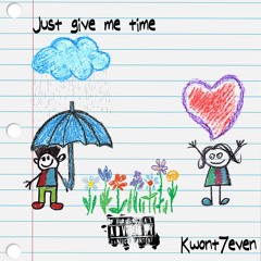 Just Give Me Time