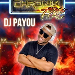 CHRONIK FIRE MAI 2025 DJ PAYOU REGGAE MOOD
