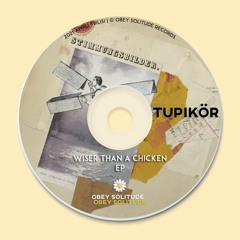 Premiere: Tupikör - Don't stop, no one's listening anyway [OSR005]