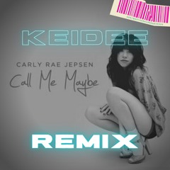 Carly Rae Jepsen - Call Me Maybe (KeiDee Remix)