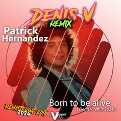 Born to be a live ( Denis.V disco club remix 2024 )