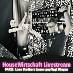 HouseWirtschaft 04/25: Lono Brothers Lassen Gepflegt Fliegen