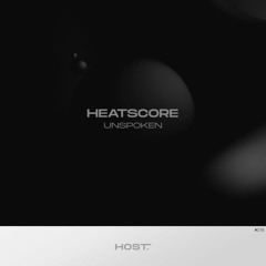 Heatscore - Unspoken [HOST]