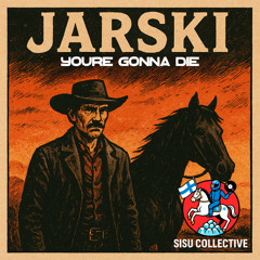 SISU Collective - Jarski, you're gonna die