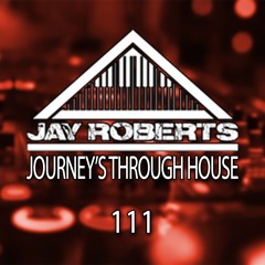 Journey's Through House Radio Show Episode 111