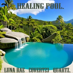 Healing Pool Ft Luna Rae V Quartz V Covert23...xxx