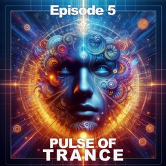 Pulse Of Trance Episode 5