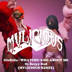 GloRilla - WHATCHU KNO ABOUT ME ft. Sexyy Red (MVLICIOUS REMIX) 500 FOLLOWS FREE DOWNLOAD