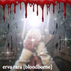 erva rara [bloodborne]