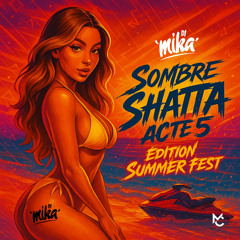 SOMBRE SHATTA ACTE 5 - EDITION #SUMMER FEST 🏝🌴