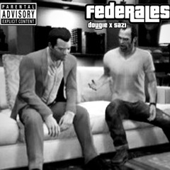 Federales w/ Dougie (prod. gelatoo)