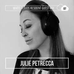 White Clouds Resident Guest Mix #007 Julie Petrecca