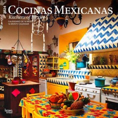 DOWNLOAD/PDF Cocinas Mexicanas | Kitchens of Mexico | 2024 12 x 24 Inch Monthly Square Wall