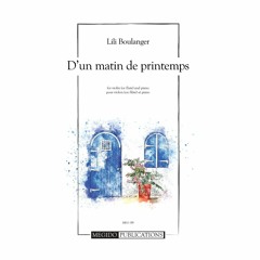 Lili Boulanger - D'un matin de printemps for Flute and Piano