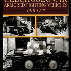 [FREE] PDF 📁 Czechoslovak Armored Fighting Vehicles 1918-1948: (Schiffer Military/Av
