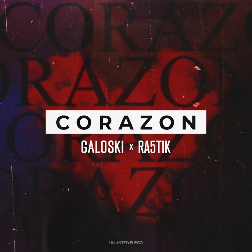 Galoski X Ra5tik - Corazon