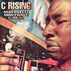 C RISING (feat. WAVYDave & MAYOVELLI)