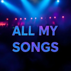 All My Songs