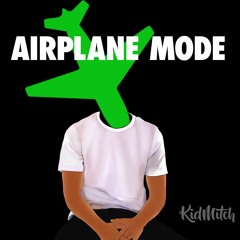 Airplane Mode (prod.conbtz)