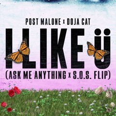 I Like Ü (Ask Me Anything x S.O.S. Flip)