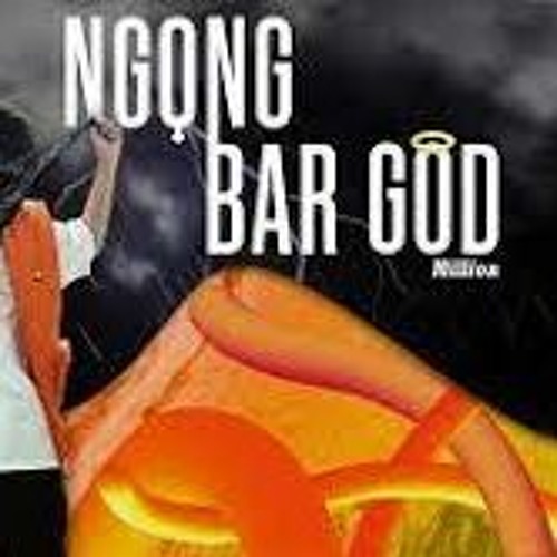 Ngọng bar God - Million