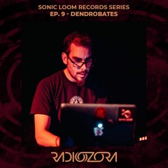 DENDROBATES | Sonic Loom Music Series Ep. 9 | 21/05/2022