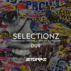 Stormz - SelectioNz 009 - Minimal | Tech House | Deep Tech | Rollers