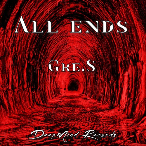 Gre.S - All Ends (Original Mix)