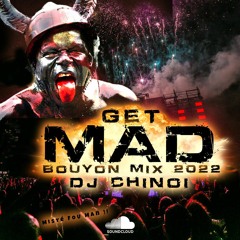 Dj Chinoi Get Mad Bouyon Mix 2022 ( Juin ) CLEAN.mp3