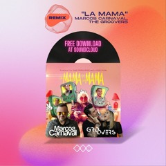 La Mama (Marcos Carnaval, The Groovers Remix)